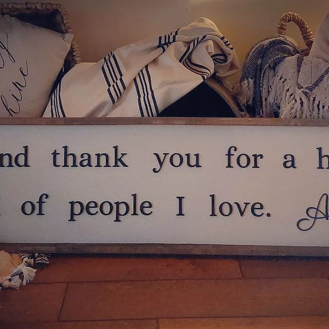 and thank you for a house full of people I love - amen