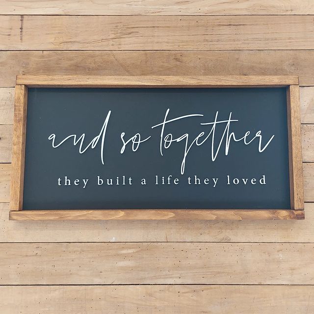and so together they built a life they loved