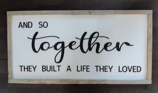And So Together They Built A Life They Loved