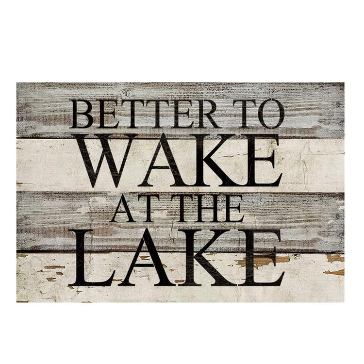 BETTER TO WAKE AT THE LAKE
