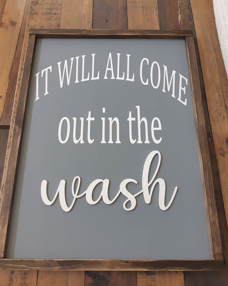 It Will All Come Out In The Wash