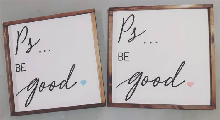 P.S... Be Good