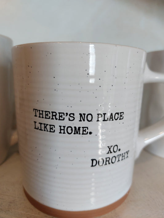 There's no place like home QUOTE MUG XO DOROTHY