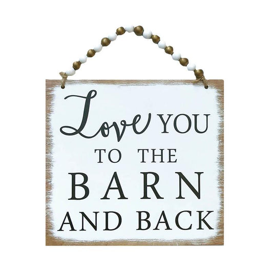 I LOVE YOU TO THE BARN AND BACK - SIGN