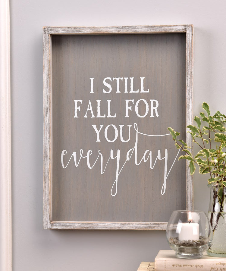 I STILL FALL FOR YOU EVERYDAY SIGN