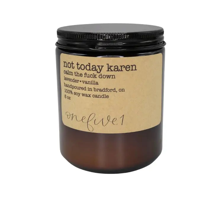 Not today Karen- Soy Wax Candle