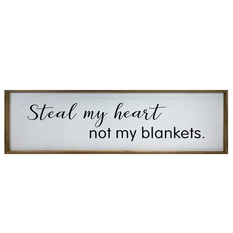 STEAL MY HEART NOT MY BLANKETS - SIGN