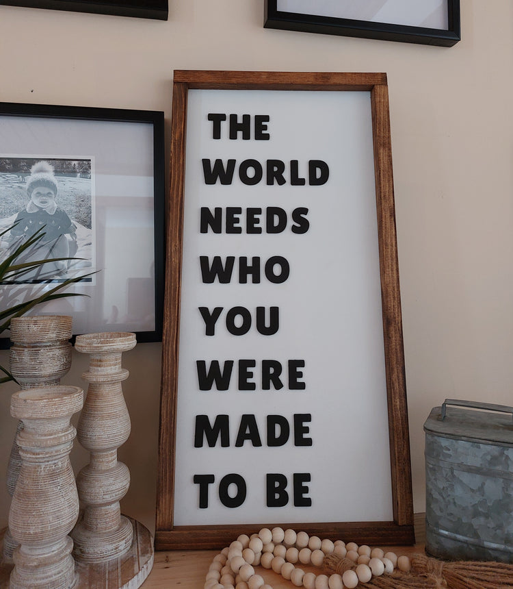 The World Needs Who You Were Made To Be