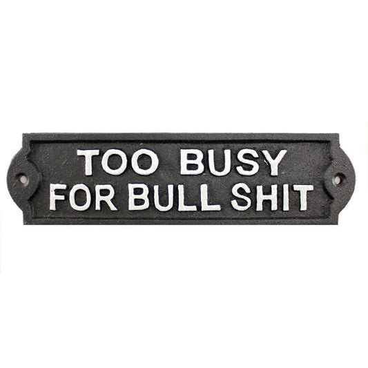 CAST IRON TOO BUSY SIGN